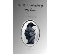 The Poetic Murder of My Love