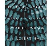 The Poetic Species by Robert Hass Edward O Wilson, Robert Hass, Lee Briccetti (Auteur)