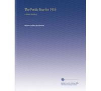 The Poetic Year for 1916: A Critical Anthology.