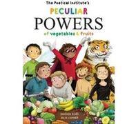 The Poetical Institutes Peculiar Powers of Vegetables and Fruit by Sharada Keats Sharada Keats (Auteur)