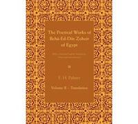 The Poetical Works of BehaEdDin Zoheir of Egypt Part 2 The Poetical Works of BehaEdDin Zoheir of Egypt Part 2 (Auteur)