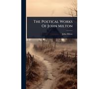 The Poetical Works Of John Milton