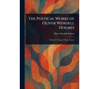 The Poetical Works of Oliver Wendell Holmes