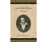 The Poetical Works of Percy Bysshe Shelley Volume II