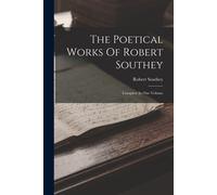The Poetical Works Of Robert Southey: Complete In One Volume