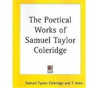 The Poetical Works of S.t. Coleridge Samuel Taylor Coleridge (Auteur)