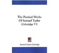 The Poetical Works of S.t. Coleridge Samuel Taylor Coleridge (Auteur)