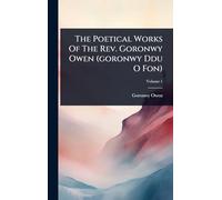The Poetical Works Of The Rev. Goronwy Owen (goronwy Ddu O Fon)