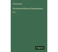 The Poetical Works of Thomas Moore: Vol. 1
