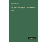 The Poetical Works of Thomas Moore: Vol. II