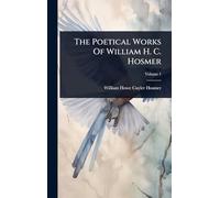 The Poetical Works Of William H. C. Hosmer