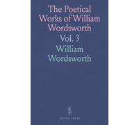 The Poetical Works of William Wordsworth