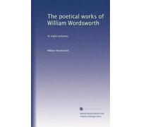 The poetical works of William Wordsworth: In eight volumes (Volume 6)