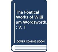 The Poetical Works of William Wordsworth.: V. 1