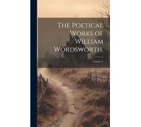 The Poetical Works Of William Wordsworth.; Volume V