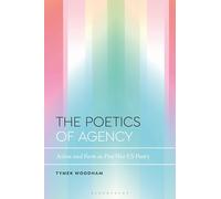 The Poetics of Agency: Action and Form in Post-War US Poetry