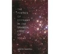 The Poetics of Epiphany in the Spanish Lyric of Today by Judith Nantell Judith Nantell (Auteur)