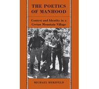 The Poetics of Manhood: Contest and Identity in a Cretan Mountain Village