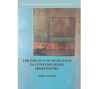 The Poetics Of Migration In Contemporary Irish Poetry