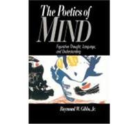 The Poetics of Mind: Figurative Thought, Language, and Understanding Gibbs, Raymond W. , JR, Gibbs, Jr., Raymond W. , Gibbs Jr. (Auteur)