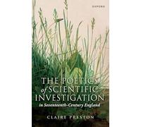 The Poetics of Scientific Investigation in Seventeenth-century England