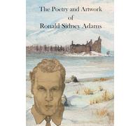 The Poetry and Artwork of Ronald Sidney Adams