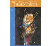 The Poetry And Poetics Of Gerald Vizenor