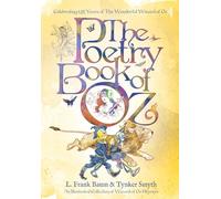 The Poetry Book of Oz: A Full Color Illustrated Collection of Wizard of Oz Rhymes - 125th Anniversary Paperback Edition