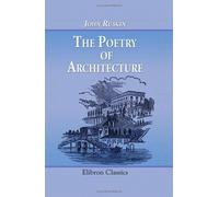 The Poetry of Architecture: Poems. Giotto and His Works in Padua