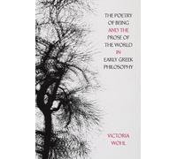 The Poetry of Being and the Prose of the World in Early Greek Philosophy