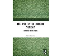 The Poetry of Bloody Sunday Reading Irish Poets - Kübra Özermis - Routledge - ebook (ePub) - Livre