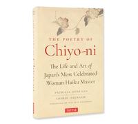 The Poetry of Chiyo-ni: The Life and Art of Japan's Most Celebrated Woman Haiku Master