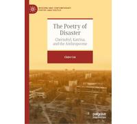 The Poetry of Disaster: Chernobyl, Katrina, and the Anthropocene