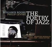 The Poetry Of Jazz by BOONE,BENJAMIN & PHILIP LEVINE [Audio CD] NEUF