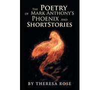 The Poetry Of Mark Anthony's Phoenix And Short Stories