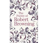 The Poetry of Robert Browning