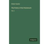 The Poetry of the Pentateuch: Vol. 2