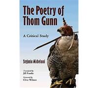 The Poetry of Thom Gunn Stefania Michelucci (Auteur)