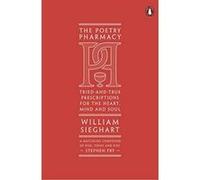 William Sieghart – The Poetry Pharmacy – Prescriptions pour le cœur, l'esprit et l'âme – Relié