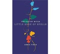 The Poetry Witch Little Book of Spells by Annie Finch Unknown (Auteur)