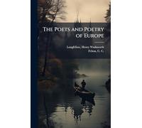 The Poets and Poetry of Europe