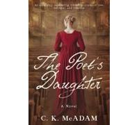 The Poet's Daughter: An Absolutely Captivating Historical Drama Of Love, Betrayal, And Rebellion