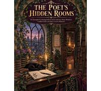 THE POET'S HIDDEN ROOMS: An Atmospheric Coloring Book of Secret Libraries, Rainy Windows, Candlelit Desks and Quiet Creative Moments