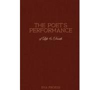 The Poet's Performance Of Life & Death