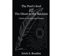 The Poet's Soul Vs The Ghost In The Machine: Classic Vs Ai Generated Poems