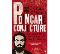 The Poincaré Conjecture: In Search of the Shape of the Universe
