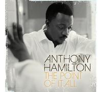 The Point of It All by Anthony Hamilton [CD] NEUF