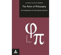 The Point of Philosophy An Introduction for the Human Sciences - Ludo Abicht - Peter Lang - broché - Monographie