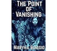 The Point of Vanishing Based on the true story of author Barbara Follett and her mysterious disappearance - Maryka Biaggio - Sunbury Press Inc. - Livre en Maryka BiaggioMaryka Biaggio (Auteur)