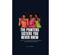 The Pointers Sisters You Never Knew: What You Should Know About The Pointers Sisters